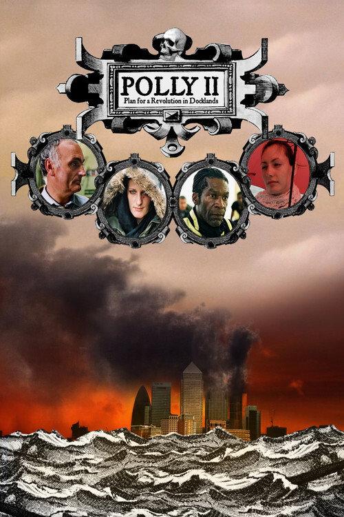 Polly II - Plan for a Revolution in Docklands 2006 official movie poster