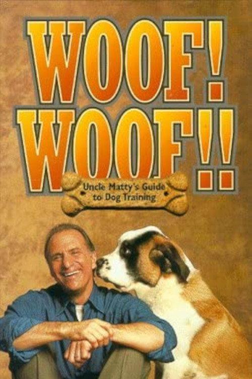 Woof! Woof!! Uncle Matty's Ultimate Guide to Dog Training 1997 official movie poster