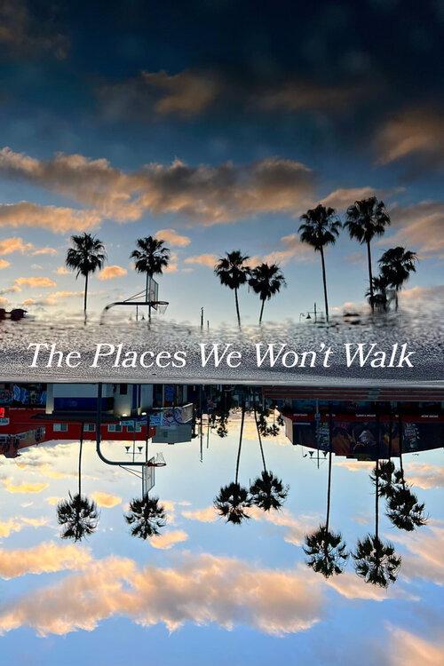 The Places We Won't Walk official movie poster