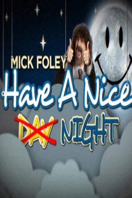 Mick Foley: Have a Nice Night 2015 official movie poster
