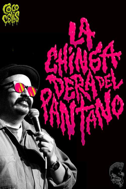 Coco Celis: La Chingadera Del Pantano 2020 official movie poster