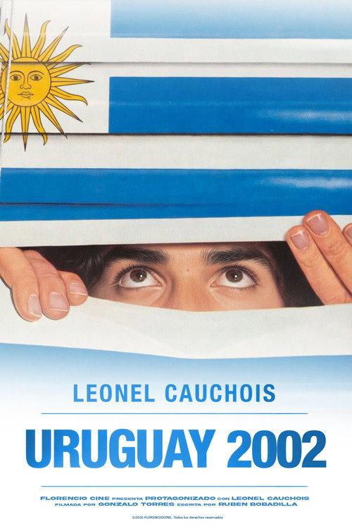 Uruguay 2002 2026 official movie poster