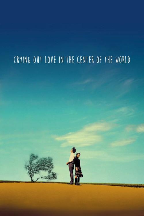 Crying Out Love in the Center of the World 2004 official movie poster