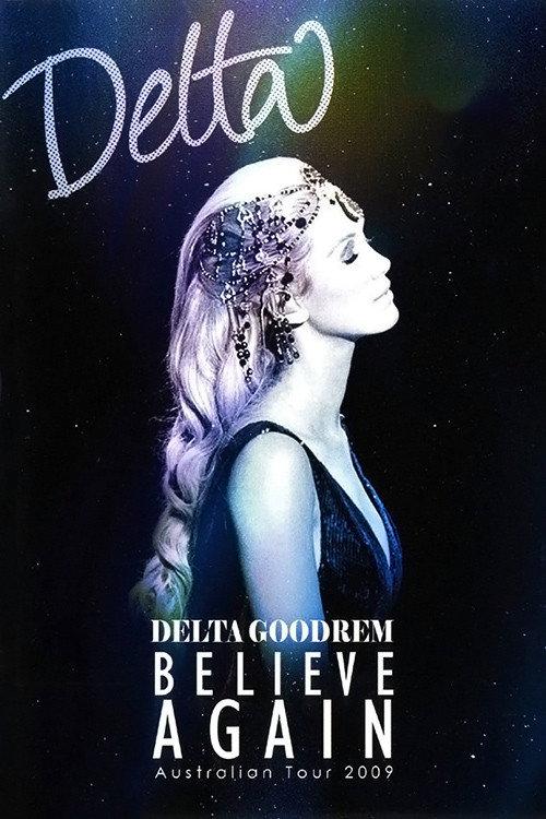 Delta Goodrem: Believe Again 2009 official movie poster