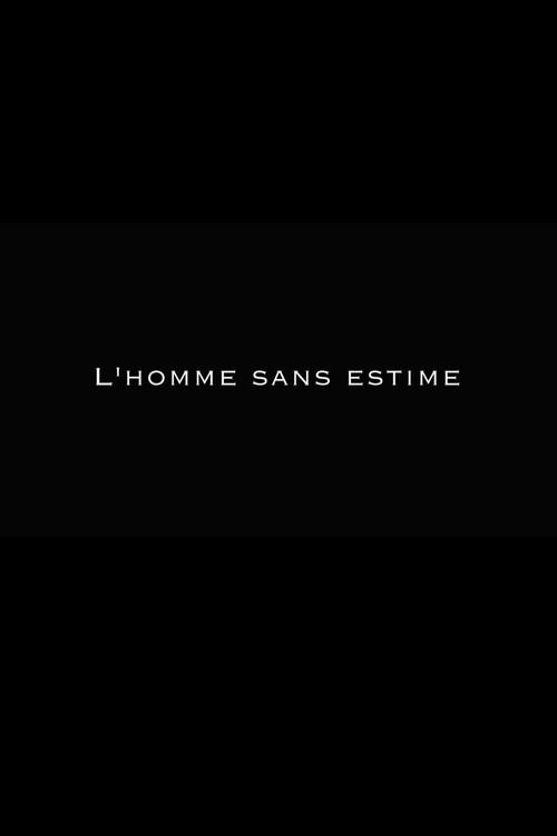 L'Homme sans estime 2016 official movie poster