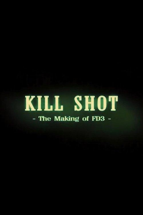 Kill Shot: The Making of 'FD3' 2006 official movie poster