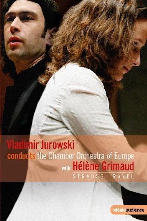 Vladimir Jurowski conducts the Chamber Orchestra of Europe with Helene Grimaud - Strauss & Ravel 2009 official movie poster