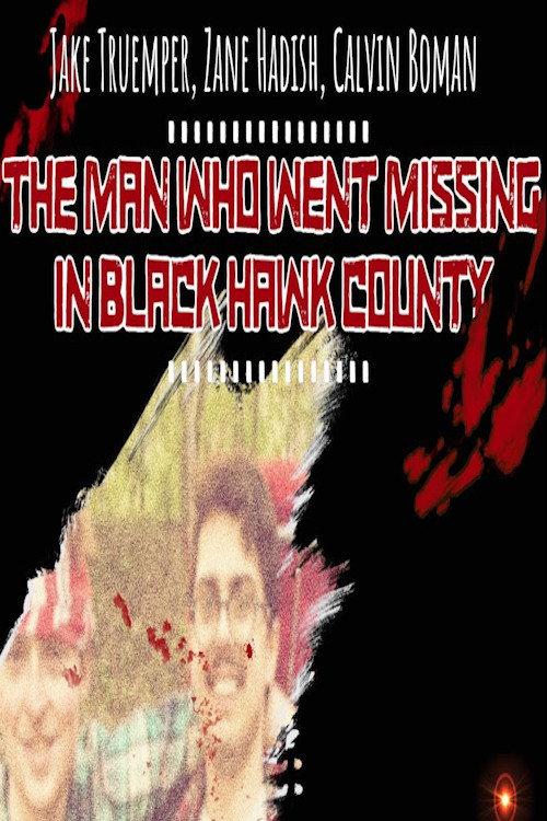 The Man Who Went Missing in Black Hawk County 2020 official movie poster