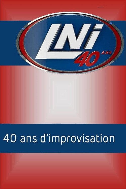 LNI : 40 ans d'improvisation 2017 official movie poster