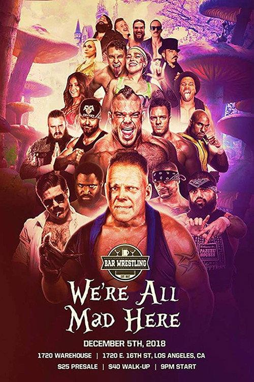 Bar Wrestling 25: We're All Mad Here 2018 official movie poster