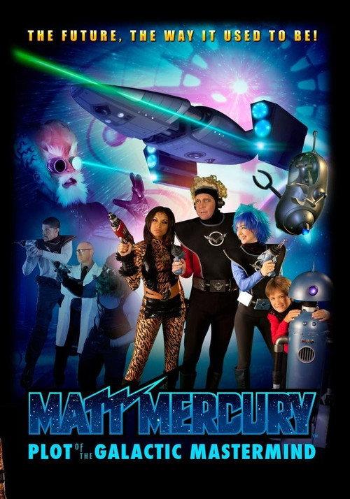 Matt Mercury, Plot of the Galactic Mastermind 2015 official movie poster