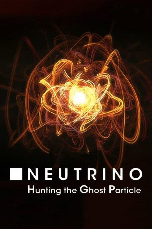 Neutrino: Hunting the Ghost Particle 2021 official movie poster