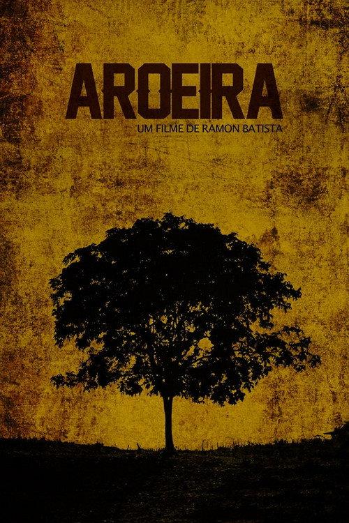 Aroeira 2016 official movie poster
