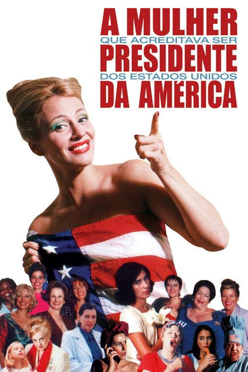 A Mulher que Acreditava Ser Presidente dos EUA 2003 official movie poster