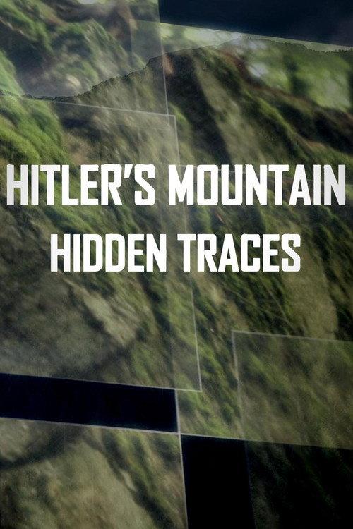 Hitler's Mountain: Hidden Traces 2016 official movie poster