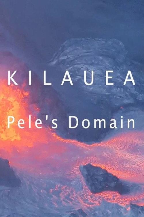 KILAUEA: Pele's Domain 2018 official movie poster