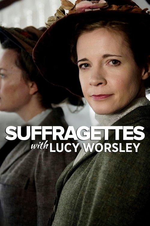 Suffragettes, with Lucy Worsley 2018 official movie poster