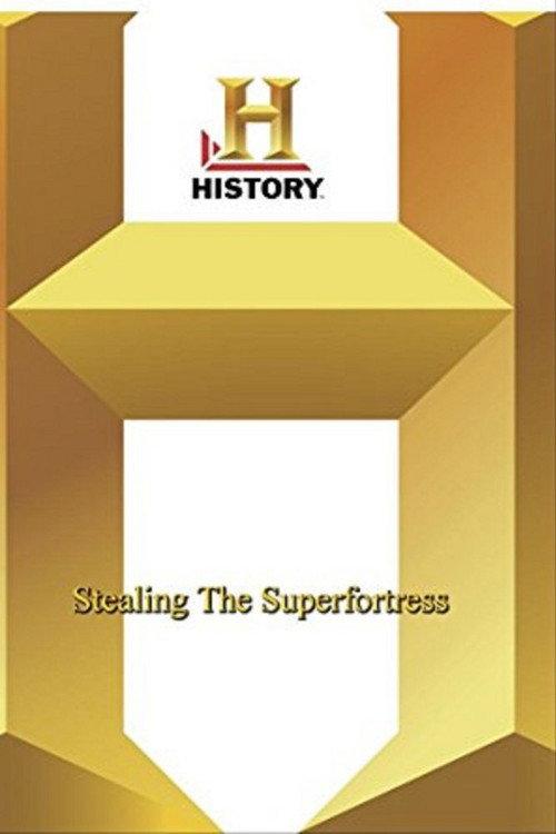Stealing the Superfortress 2016 official movie poster