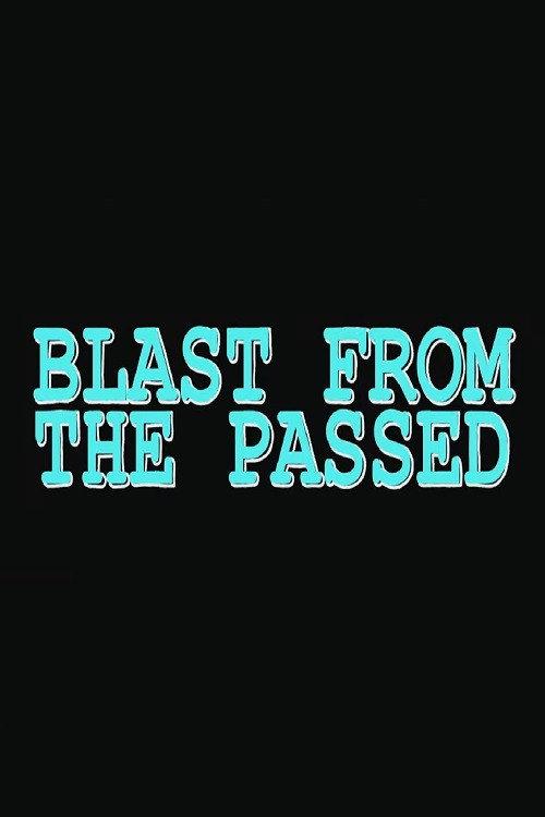 Blast from the Passed 2024 official movie poster