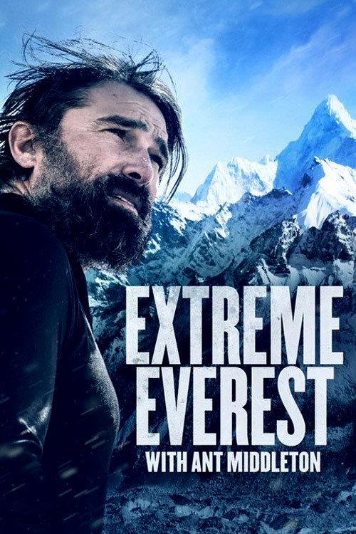 Extreme Everest with Ant Middleton 2018 official movie poster