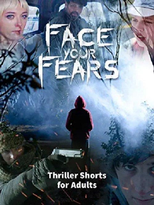 Face Your Fears: Thriller Shorts for Adults 2020 official movie poster