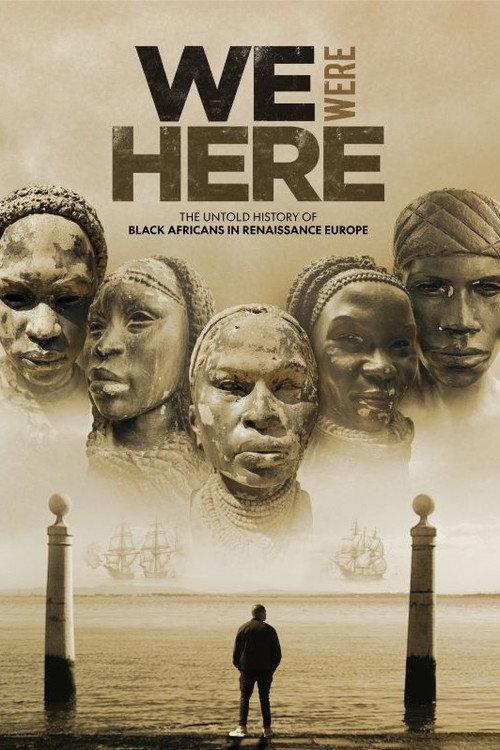 We Were Here: The Untold History of Black Africans in Renaissance Europe 2025 official movie poster