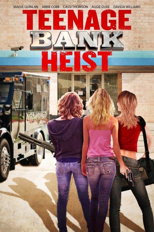 Teenage Bank Heist 2012 official movie poster