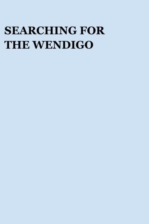 Searching for the Wendigo 2002 official movie poster