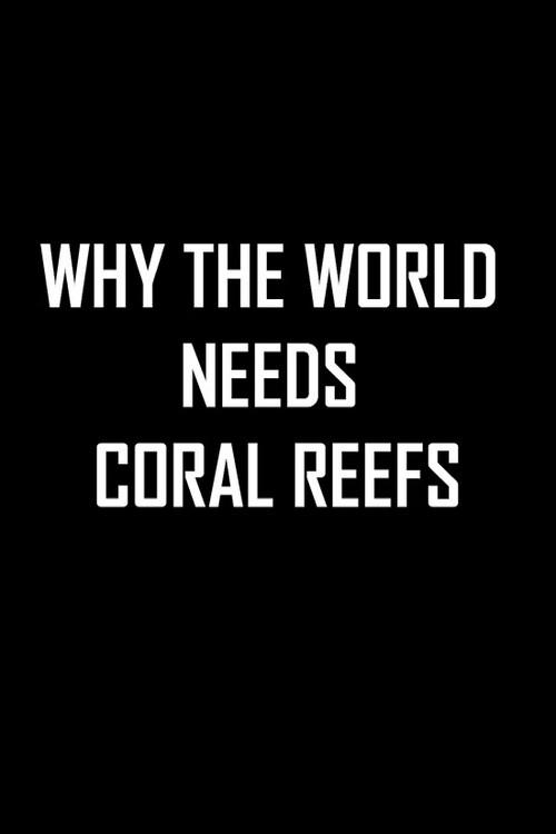 Why the World Needs Coral Reefs 2021 official movie poster