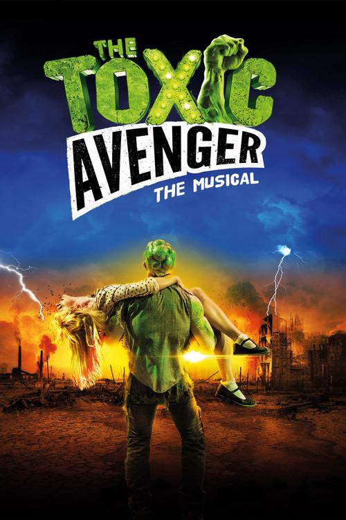 The Toxic Avenger: The Musical 2018 official movie poster