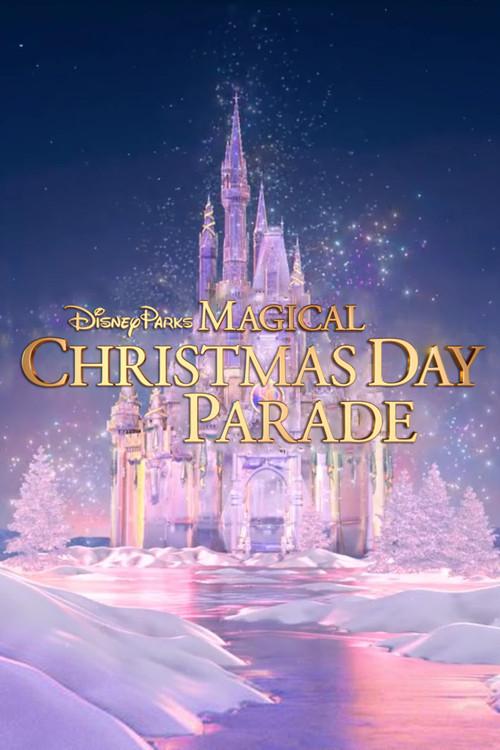 Disney Parks Magical Christmas Day Parade 2022 official movie poster