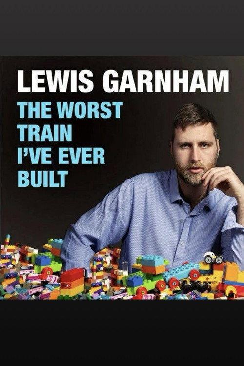 Lewis Garnham: The Worst Train I've Ever Built 2022 official movie poster