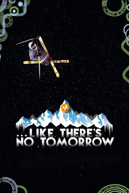 Like There's No Tomorrow 2011 official movie poster