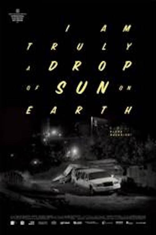 I Am Truly a Drop of Sun on Earth 2018 official movie poster