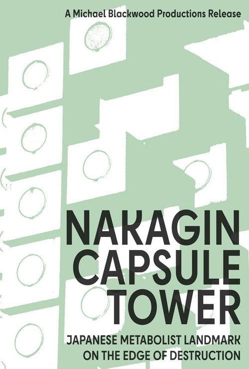 Nakagin Capsule Tower: Japanese Metabolist Landmark on the Edge of Destruction 2010 official movie poster