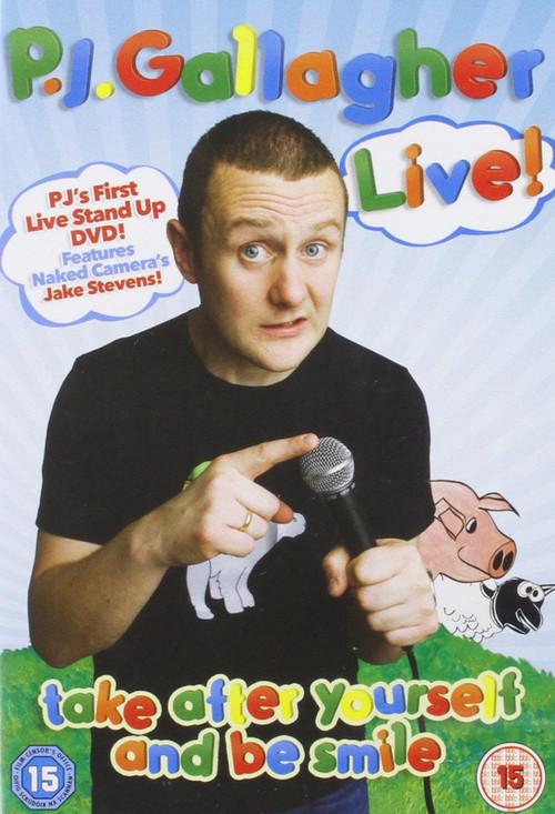 P.J. Gallagher Live! Take After Yourself and Be Smile 2007 official movie poster