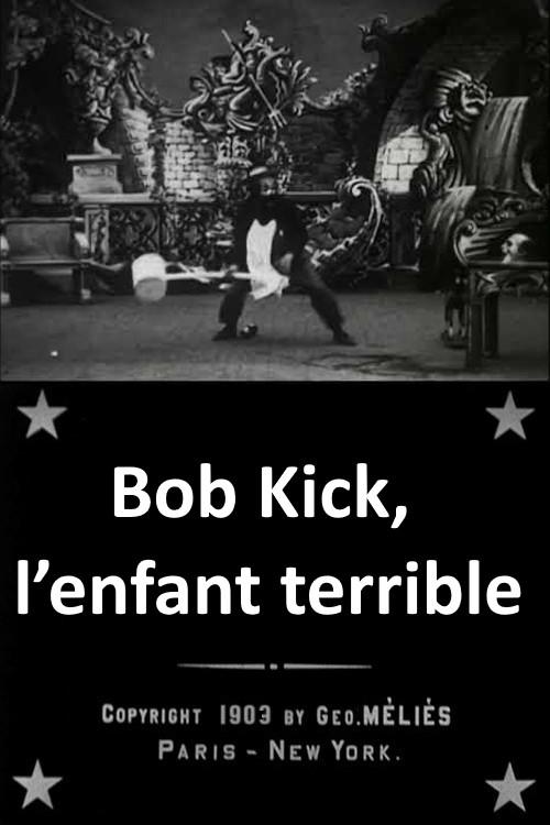 Bob Kick, the Mischievous Kid 1903 official movie poster