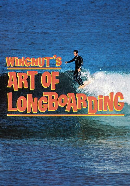 Wingnut's Art of Longboarding 1997 official movie poster