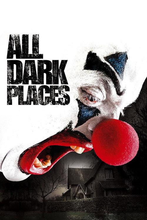 All Dark Places 2011 official movie poster