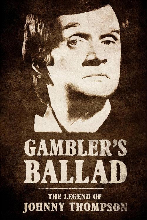 Gambler's Ballad: The Legend of Johnny Thompson 2018 official movie poster