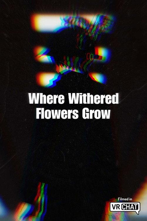 Where Withered Flowers Grow 2024 official movie poster