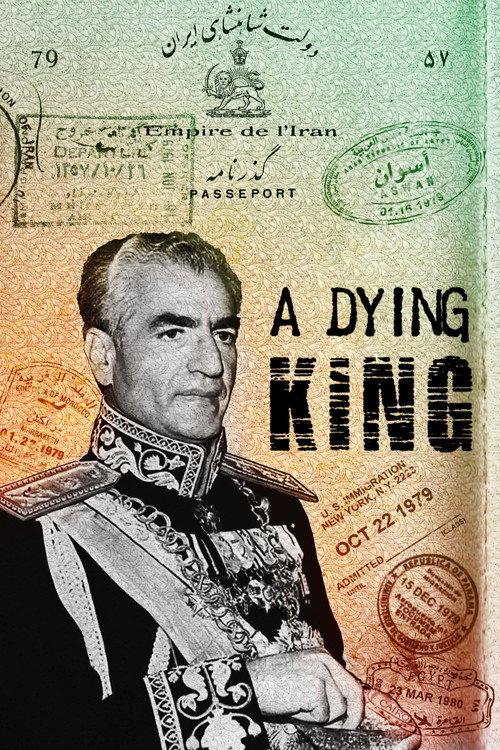A Dying King: The Shah of Iran 2017 official movie poster