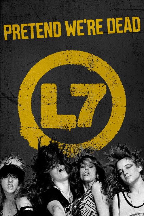 L7: Pretend We're Dead 2017 official movie poster