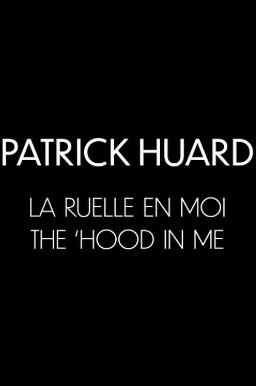 Patrick Huard: The 'Hood In Me 2025 official movie poster