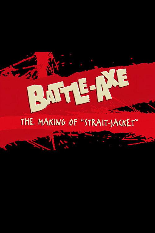 Battle-Axe: the Making of 'Strait-Jacket' 2002 official movie poster