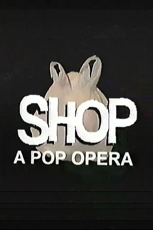 SHOP: A Pop Opera 2019 official movie poster