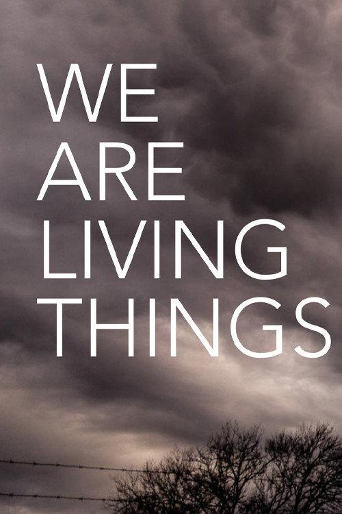 We Are Living Things 2021 official movie poster