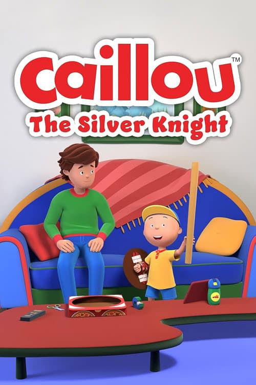 Caillou: The Silver Knight 2022 official movie poster