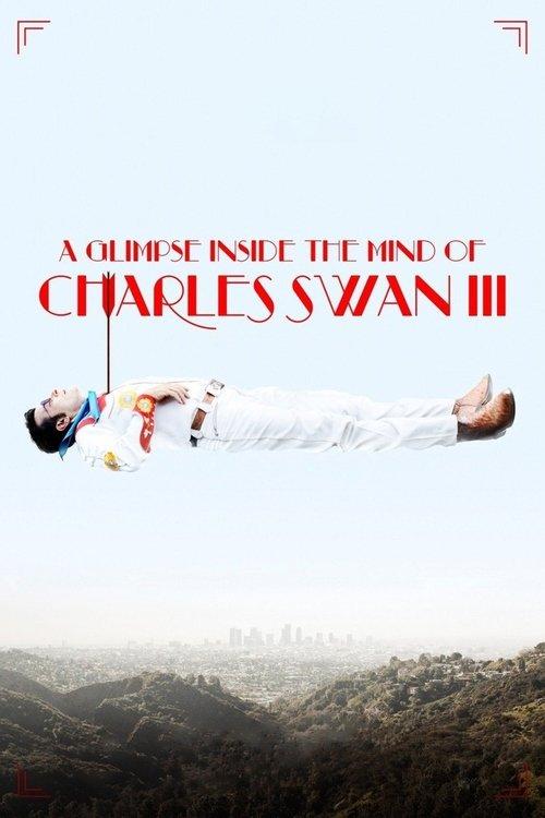 A Glimpse Inside the Mind of Charles Swan III 2013 official movie poster