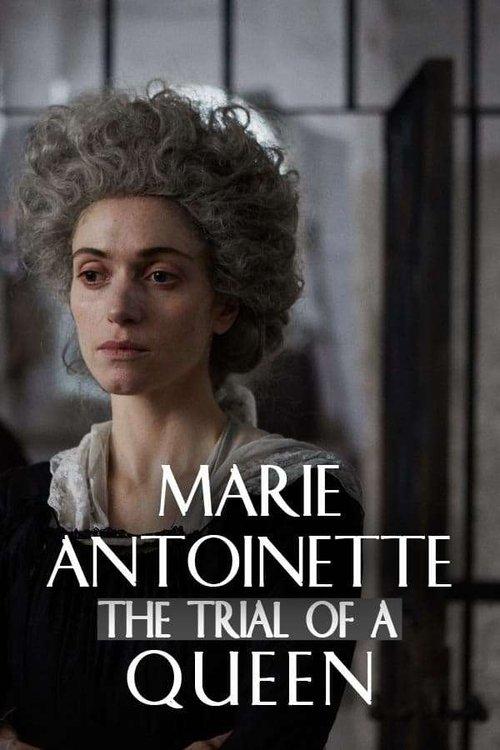 Marie Antoinette: The Trial of a Queen 2018 official movie poster